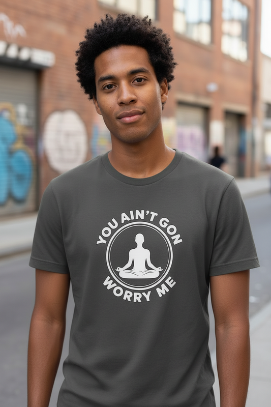 You Ain't Gon Worry Me® Peace Edition Unisex T-Shirt (White Letters)
