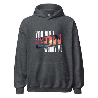 Dark Heather You Ain't Gon Worry Me® Sunset Edition Unisex Hoodie featuring warm sunset-inspired artwork on a premium fleece hoodie designed for everyday comfort, confidence, and peace over pressure.