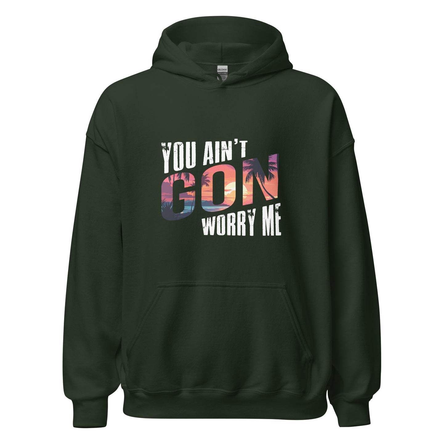 Forest Green You Ain't Gon Worry Me® Sunset Edition Unisex Hoodie featuring warm sunset-inspired artwork on a premium fleece hoodie designed for everyday comfort, confidence, and peace over pressure.