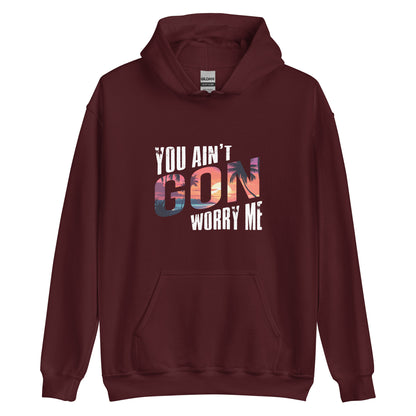 Maroon You Ain't Gon Worry Me® Sunset Edition Unisex Hoodie featuring warm sunset-inspired artwork on a premium fleece hoodie designed for everyday comfort, confidence, and peace over pressure.