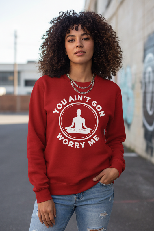 You Ain't Gon Worry Me® Peace Edition Unisex Sweatshirt (White Letters)