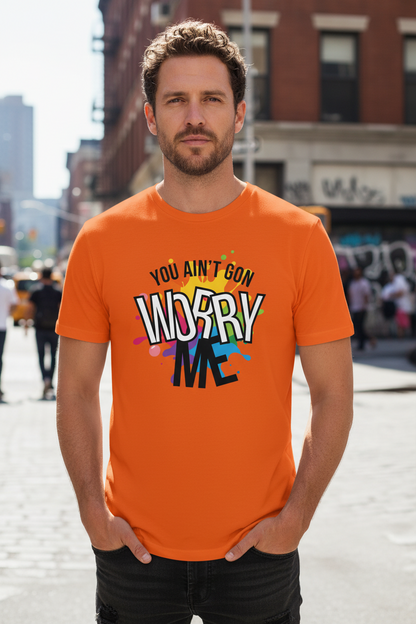 You Ain't Gon Worry Me® Splash Edition Unisex Jersey