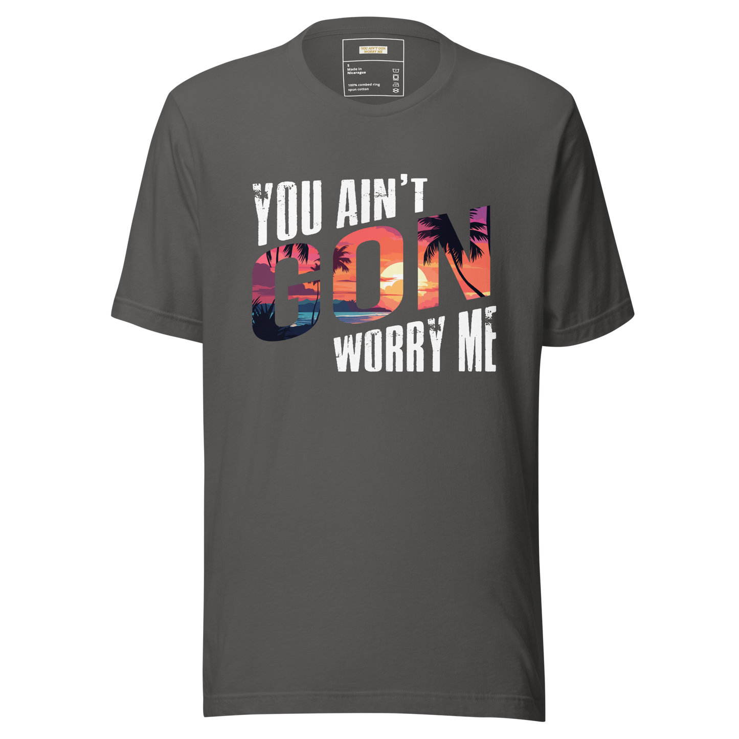 You Ain't Gon Worry Me® Sunset Edition Unisex T-Shirt