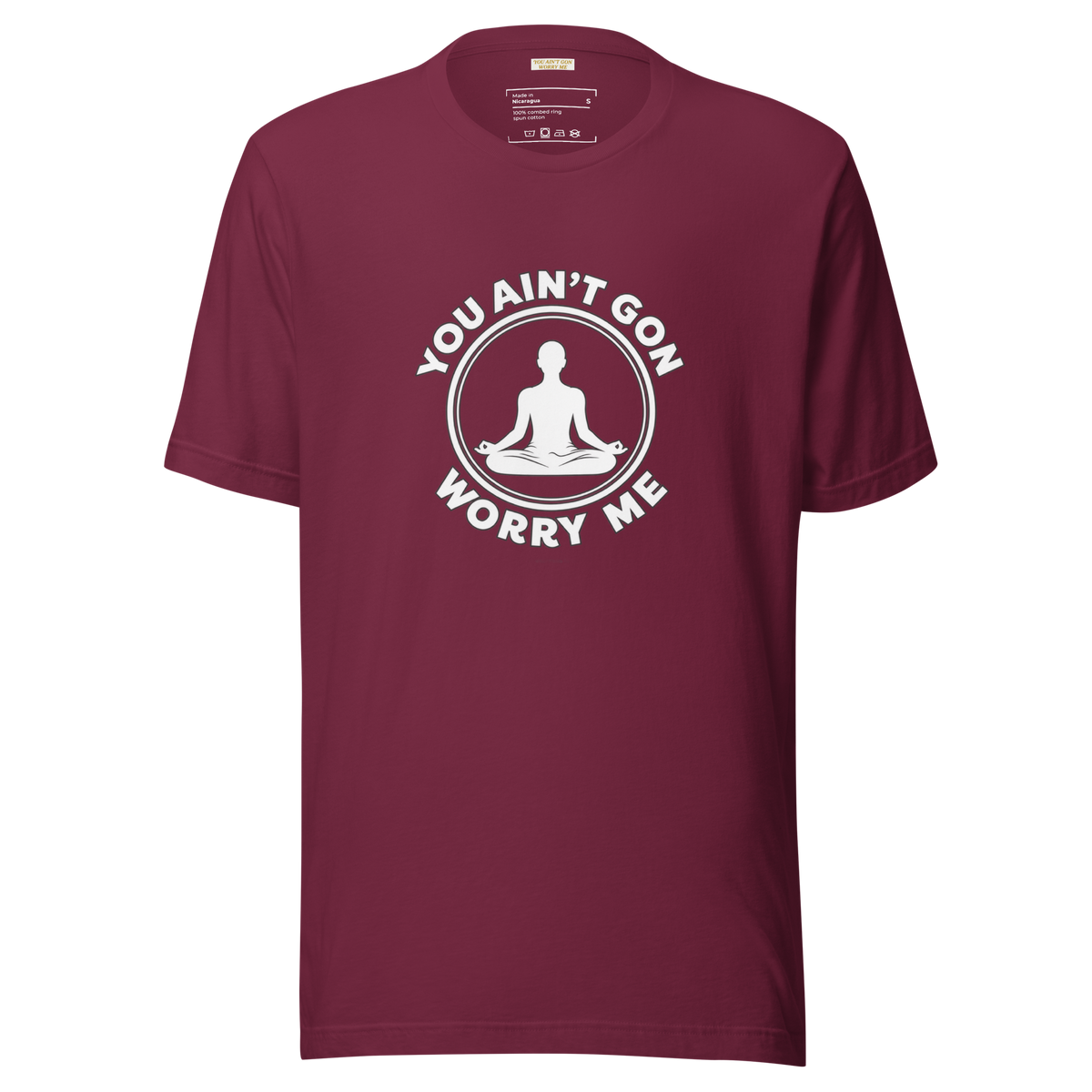 You Ain't Gon Worry Me® Peace Edition Unisex T-Shirt (White Letters)
