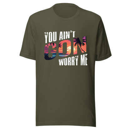 You Ain’t Gon Worry Me T-shirt Sunset