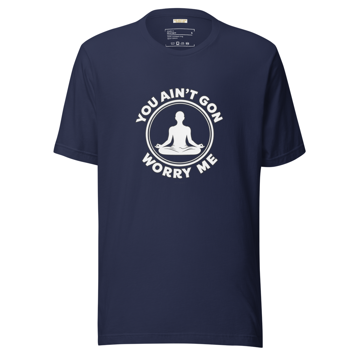 You Ain't Gon Worry Me® Peace Edition Unisex T-Shirt (White Letters)