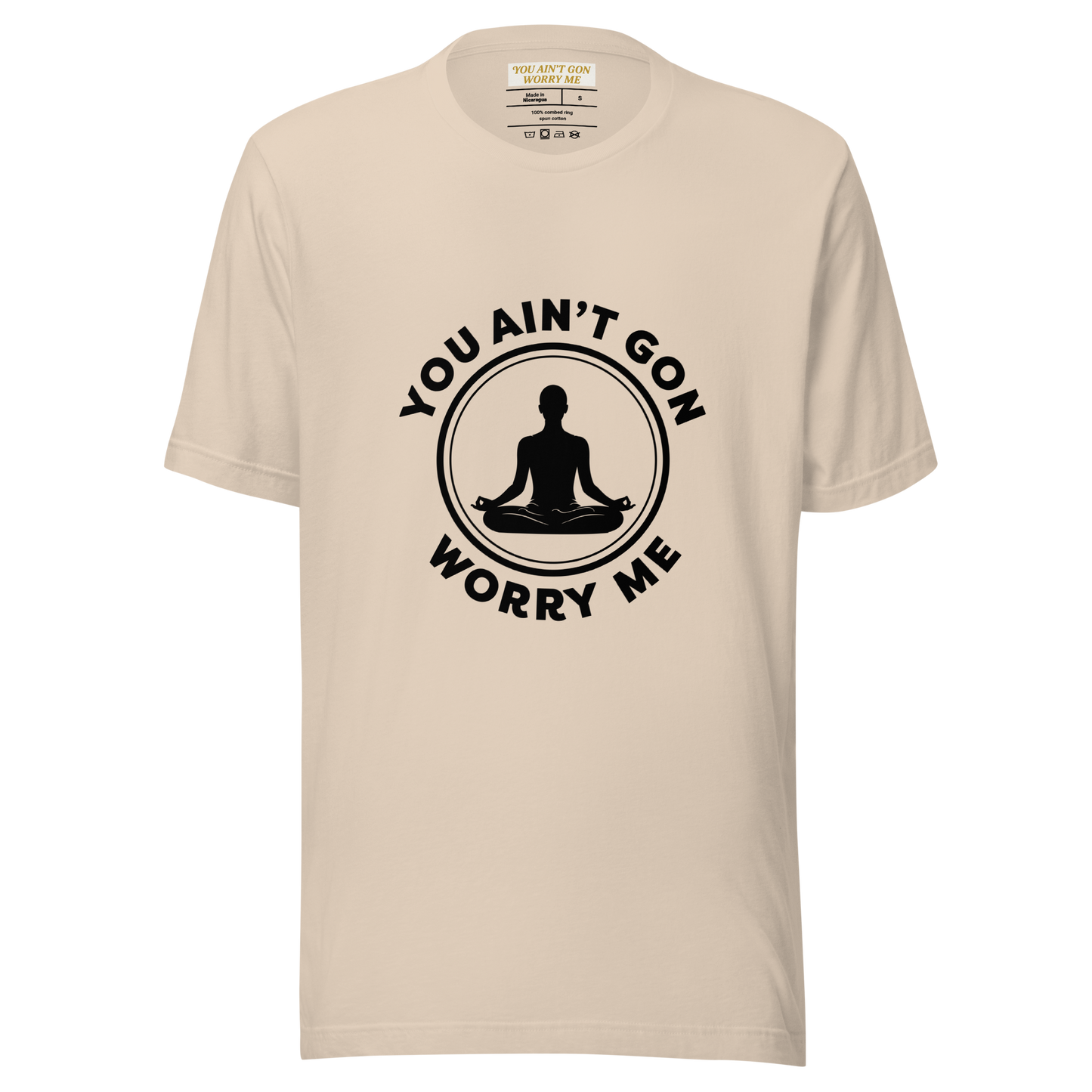 You Ain’t Gon Worry Me T-shirt-Yoga