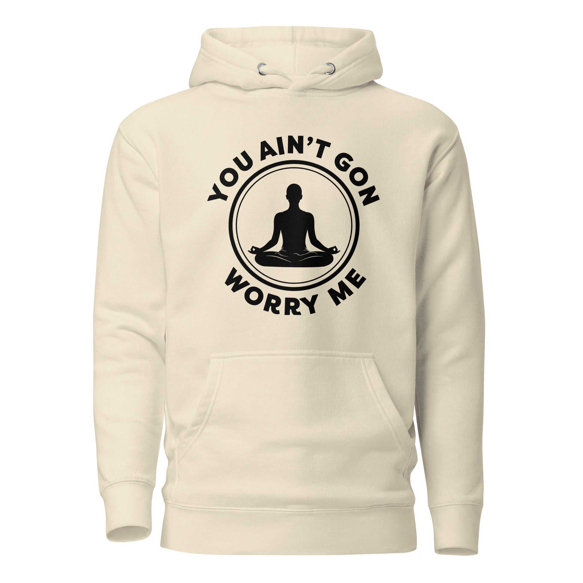 Bone You Ain't Gon Worry Me® Peace Edition Unisex Hoodie featuring bold black lettering on a premium fleece hoodie designed for warmth, everyday comfort, and choosing peace over pressure.