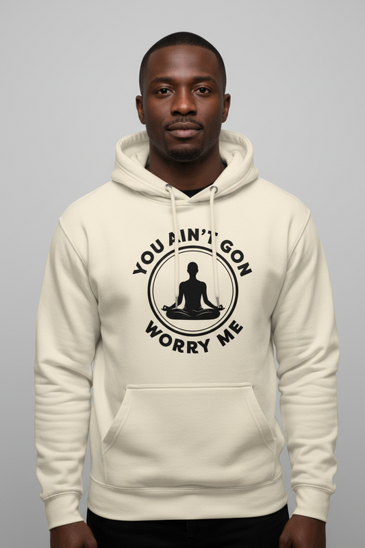 You Ain't Gon Worry Me® Peace Edition Unisex Hoodie (Black Letters)